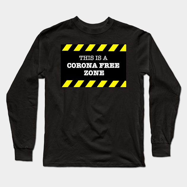 This is a Corona Free Zone Long Sleeve T-Shirt by Sunny Saturated